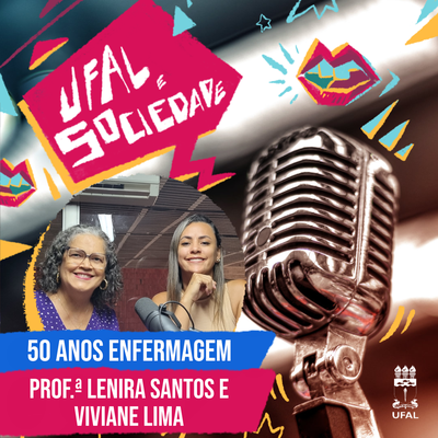 Ufal e Sociedade 153 - Jubileu do Curso de Enfermagem